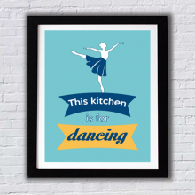 Kitchen Posters- This Kitchen Is for Dancing