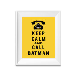 Keep Calm and Call Batman Poster