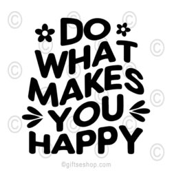 do what makes you happy png ,